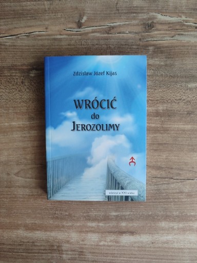 Zdjęcie oferty: Wrócić do Jerozolimy – o. Zdzisław J. Kijas