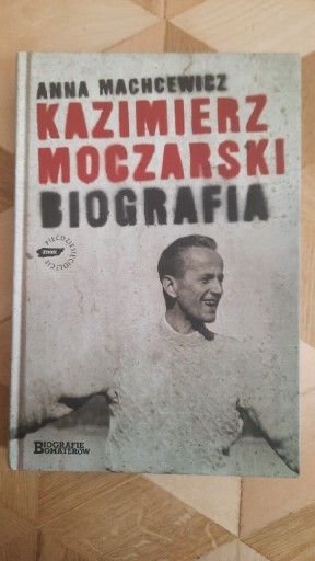 Zdjęcie oferty: Anna Machcewicz Kazimierz Moczarski biografia