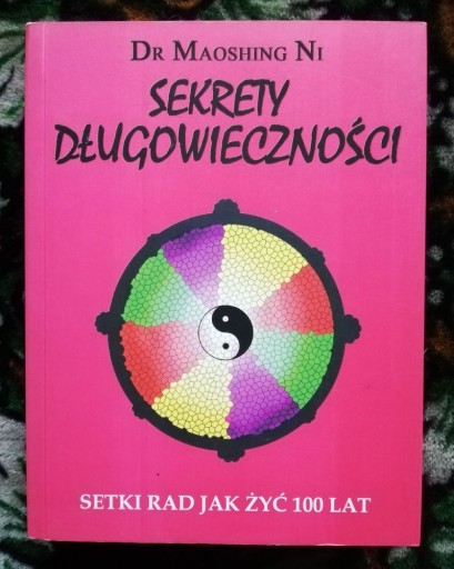 Zdjęcie oferty: Dr Maoshing Ni, "Sekrety długowieczności", 2008