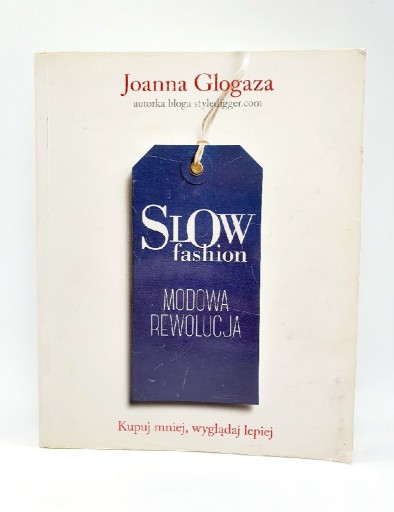 Zdjęcie oferty: Slow fashion modowa rewolucja Glogaza Joanna