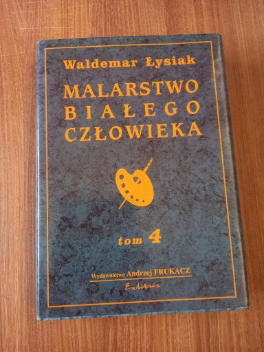 Zdjęcie oferty: Łysiak - Malarstwo białego człowieka tom 4