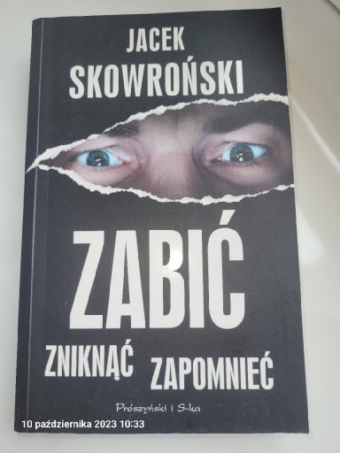 Zdjęcie oferty: Jacek Skowroński Zabić zniknąć zapomnieć 