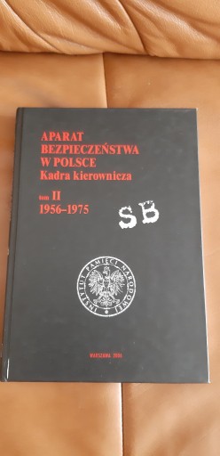 Zdjęcie oferty: Aparat Bezpieczeństwa w Polsce t. II 1956-1975