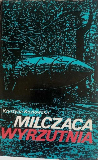 Zdjęcie oferty: Milcząca wyrzutnia. Krystyna Kozłowska.