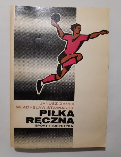 Zdjęcie oferty: Piłka ręczna - J. Żarek W. Stawiarski 1978r wyd 2
