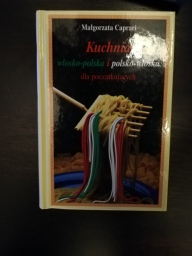 Zdjęcie oferty: Caprari Kuchnia włosko-polska dla początkujących