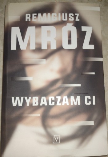 Zdjęcie oferty: Wybaczam Ci  Remigiusz Mróz