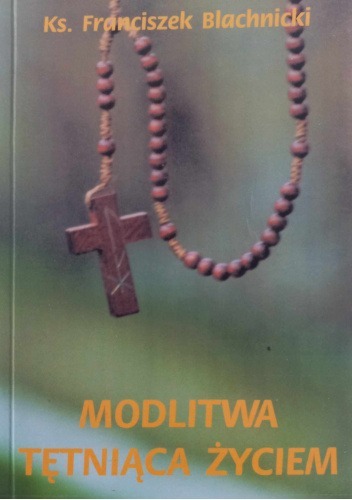 Zdjęcie oferty: modlitwa tętniąca życiem ks.franciszek blachnicki