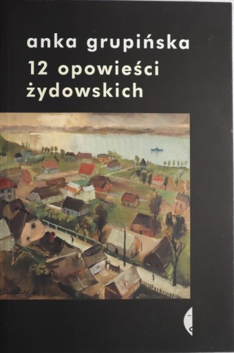 Zdjęcie oferty: 12 opowieści żydowskich Anka Grupińska