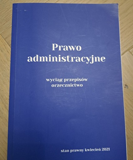 Zdjęcie oferty: Prawo administracyjne, wyciąg przepisów orzecznict