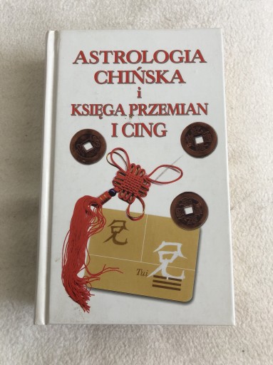 Zdjęcie oferty: Astrologia chińska i księga przemian i cing