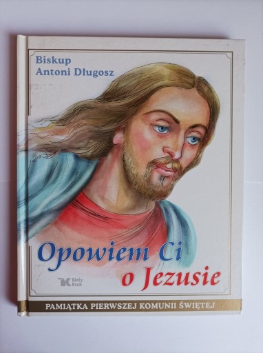 Zdjęcie oferty: Opowiem Ci o Jezusie; bp Antoni Długosz