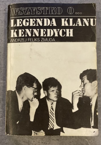 Zdjęcie oferty: Legenda Klanu Kennedych - Andrzej Feliks żmuda