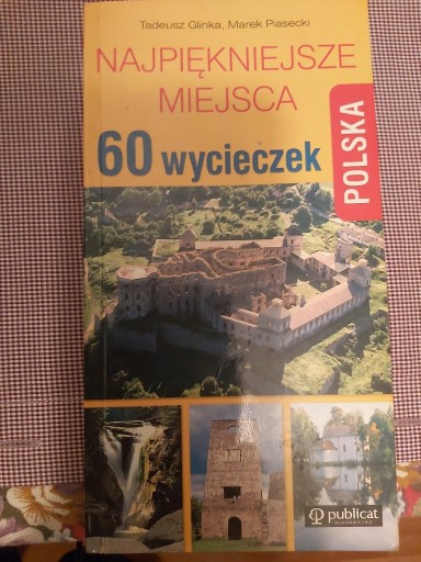 Zdjęcie oferty: Polska Najpiękniejsze miejsca 60 wycieczek