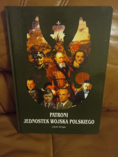 Zdjęcie oferty: Patroni Jednostek Wojska Polskiego. Część II.