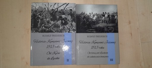 Zdjęcie oferty: Kampania Jesienna 1813 roku  Rudolf Friederich. 