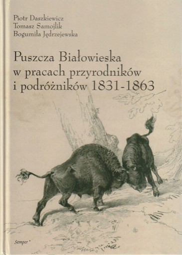 Zdjęcie oferty: Puszcza Białowieska w pracach przyrodników i 