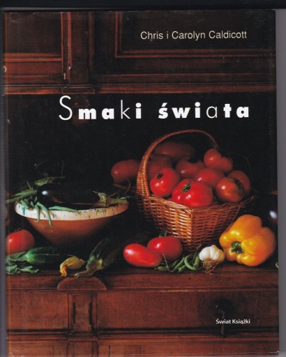 Zdjęcie oferty: Smaki świata - Carolyn Caldicott, Chris Caldicott