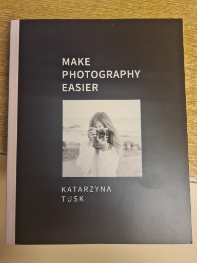 Zdjęcie oferty: Książka jak robić dobre zdjęcia Kasi Tusk