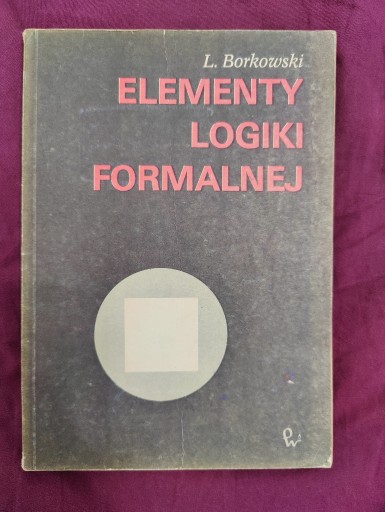 Zdjęcie oferty: Elementy logiki formalnej Ludwik Borkowski