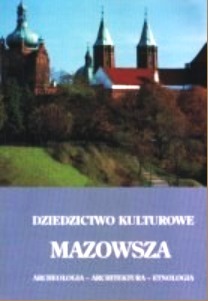 Zdjęcie oferty: Dziedzictwo kulturowe Mazowsza, t. 1, Praca zb.