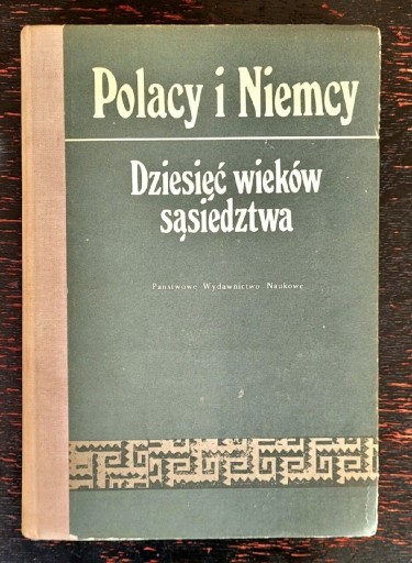 Zdjęcie oferty: Polacy i Niemcy - Dziesięć wieków sąsiedztwa 1987