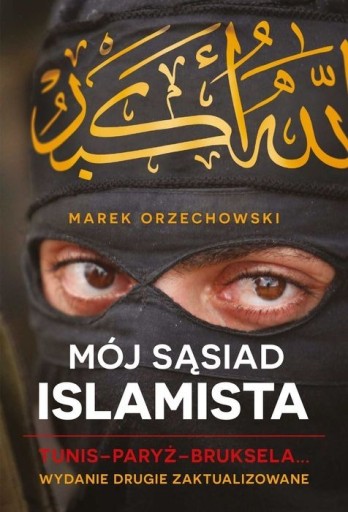 Zdjęcie oferty: Książka "Mój sąsiad islamista" Marek Orzechowski