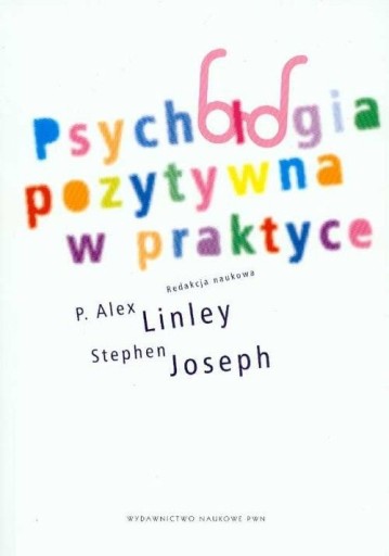 Zdjęcie oferty: Psychologia pozytywna w praktyce Linley Joseph 