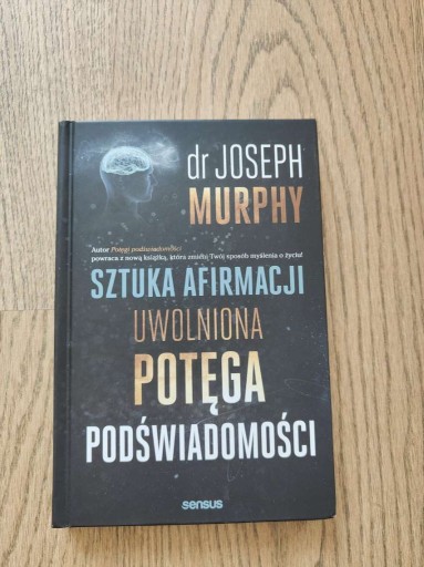 Zdjęcie oferty: Sztuka afirmacji Uwolniona potęga podświadomości J