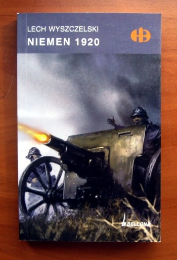 Zdjęcie oferty: Lech Wyszczelski - NIEMEN 1920 Historyczne Bitwy