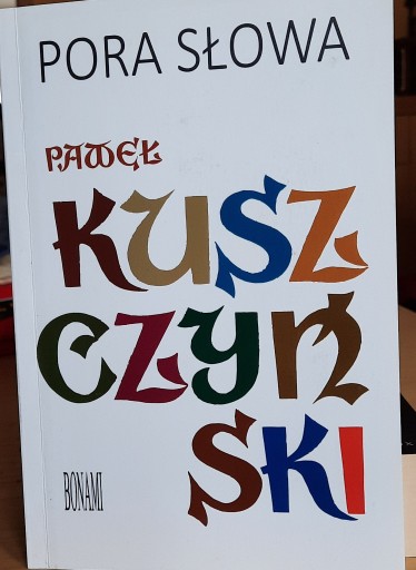 Zdjęcie oferty: Pora słowa Paweł Kuszczyński