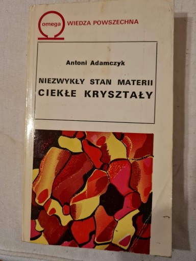 Zdjęcie oferty: Niezwykły stan materii Ciekłe Kryształy - Adamczyk