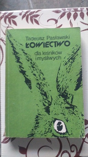 Zdjęcie oferty: Łowiectwo dla leśników i myśliwych Pasławski 1987