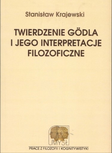 Zdjęcie oferty: Twierdzenie Godla Interpretacje filozoficzne