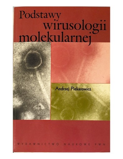 Zdjęcie oferty: Podstawy wirusologii molekularnej A. Piekarowicz