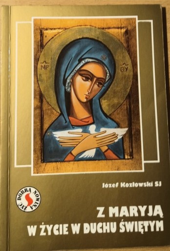 Zdjęcie oferty: Józef Kozłowski Z Maryją w życie w Duchu Świętym