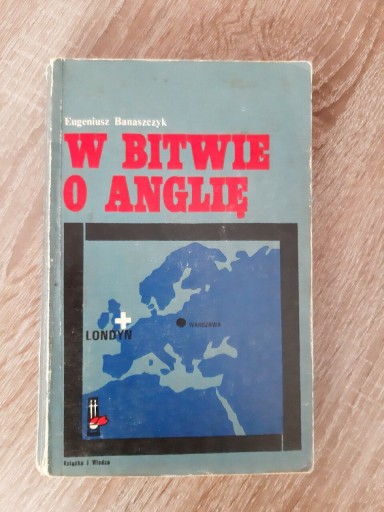 Zdjęcie oferty: W Bitwie o Anglię Eugeniusz Banaszczyk 1979r.