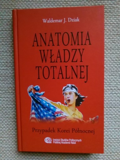 Zdjęcie oferty: WALDEMAR DZIAK ANATOMIA WŁADZY TOTALNEJ