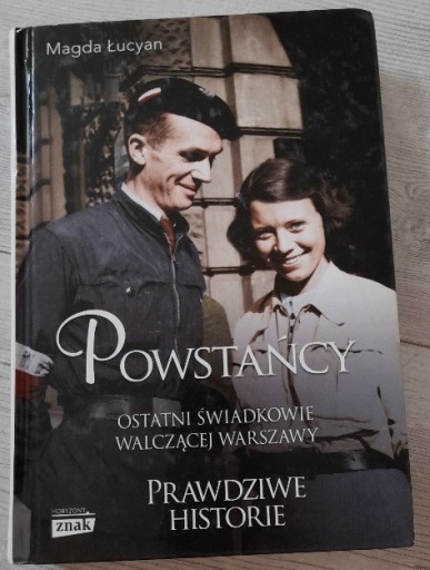 Zdjęcie oferty: Magda Łucyan "Powstańcy. Ostatni świadkowie walczą