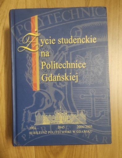 Zdjęcie oferty: Życie studenckie na politechnice Gdańskiej Książka