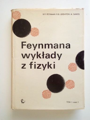 Zdjęcie oferty: Feynmana wykłady z fizyki TOM I część 1 - Feynman, Leighton, Sands