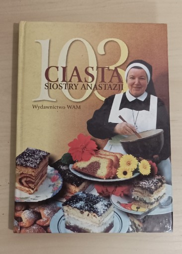 Zdjęcie oferty: Ciasta siostry Anastazji, wydawn.WAM Kraków 2001