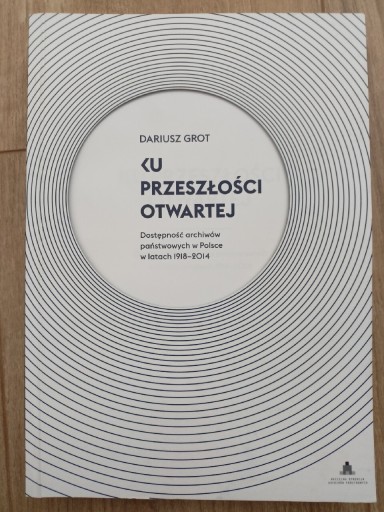 Zdjęcie oferty: Dariusz Grot, Ku przeszłości otwartej.