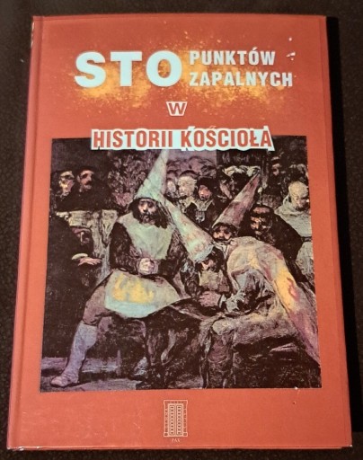 Zdjęcie oferty: Sto punktów zapalnych w historii Kościoła.