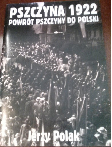 Zdjęcie oferty: Pszczyna 1922 Powrót Pszczyny do Polski Polak