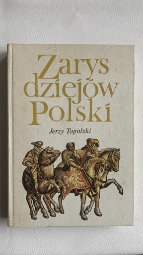 Zdjęcie oferty: Zarys Dziejów Polski - Jerzy Topolski 
