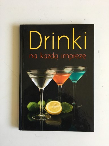 Zdjęcie oferty: DRINKI NA KAŻDĄ IMPREZĘ