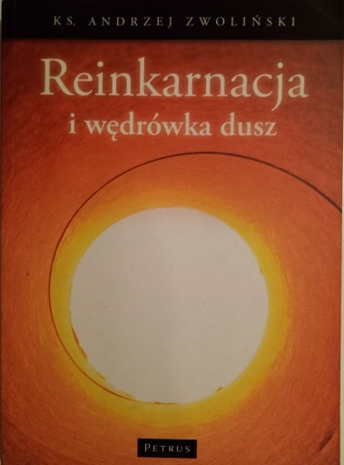 Zdjęcie oferty: Reinkarnacja i wędrówka dusz Ks.Andrzej Zwoliński