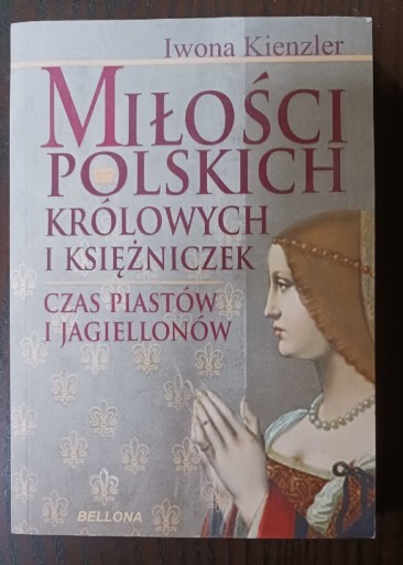 Zdjęcie oferty: KIENZLER Miłości polskich krolowych i księżniczek