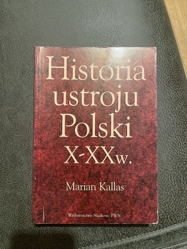 Zdjęcie oferty: Hostoria ustroju Polski X-XXw. Marian Kallas